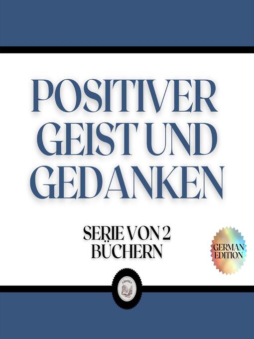 Title details for POSITIVER GEIST UND GEDANKEN (SERIE VON 2 BÜCHERN) by LIBROTEKA - Available